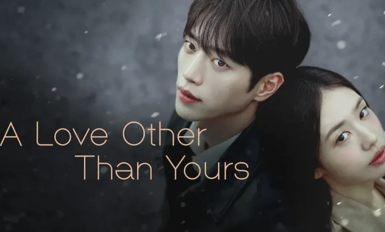 تاریخ انتشار قسمت 9 سریال A Love Other Than Yours اعلام شد 1 تاریخ انتشار قسمت 9 سریال A Love Other Than Yours اعلام شد - فلاتو